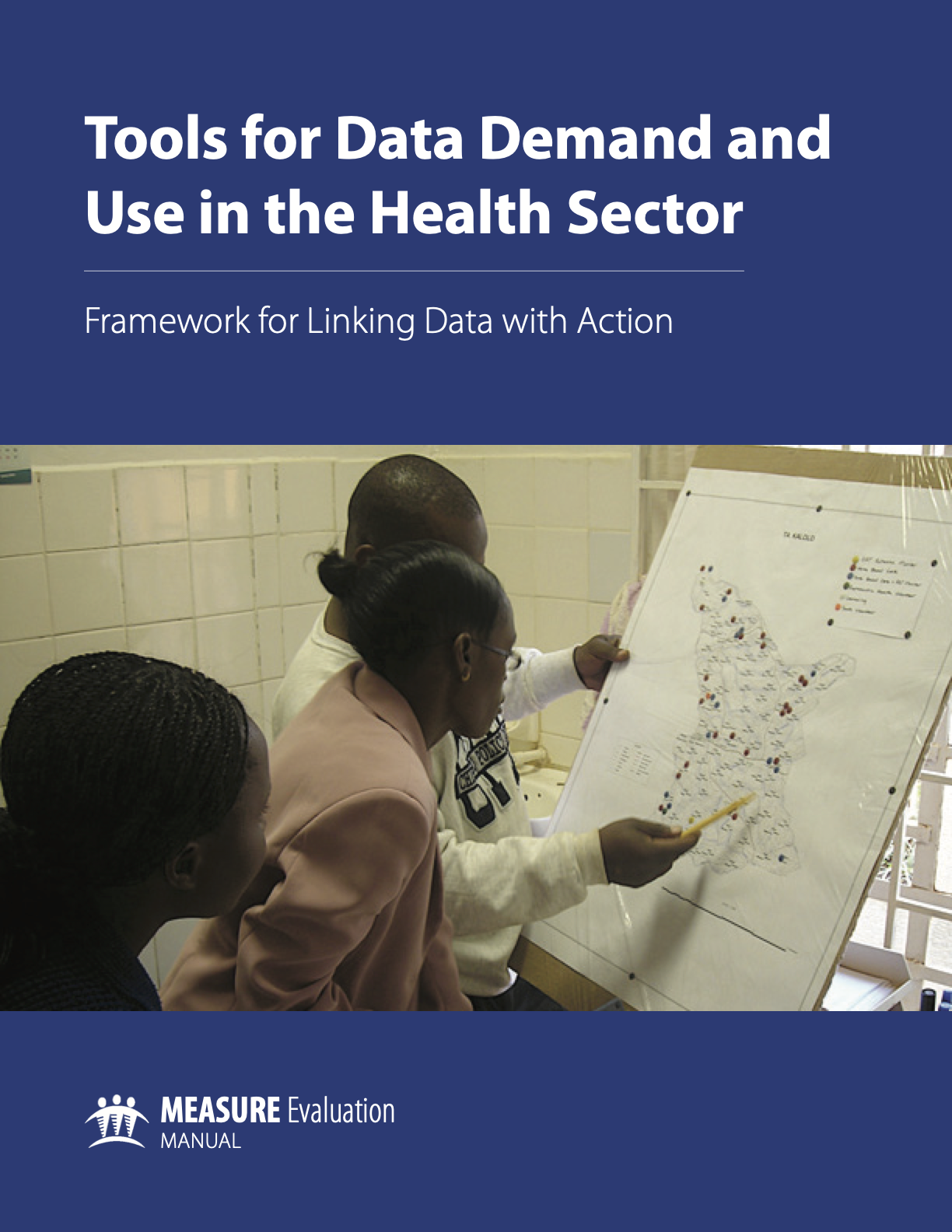 Tools for Data Demand and Use in the Health Sector: Framework for Linking Data to Action